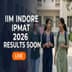 IIM Indore IPMAT 2026 Results Out Soon; No Changes in Answer Key After Review